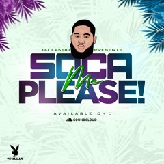 Soca Me Please @OfficialDjLando