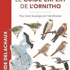 READ DOWNLOAD$! Le Guide expert de l'ornitho: Pour éviter les pièges de lidentification [DOWNLO