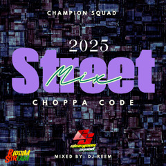 STREET MIX 2025 (CHOPPA CODE)