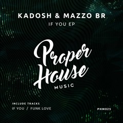 KADOSH, Mazzo (BR) - If You (Original Mix)