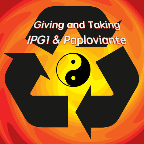 Giving And Taking IPG1 and Paploviante
