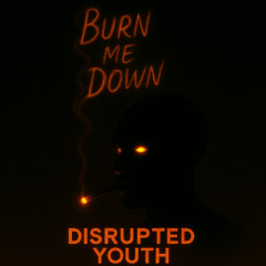 Burn Me Down