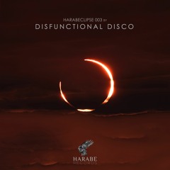 Harabeclipse 003 by Disfunctional Disco