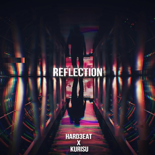 Hard3eat x Kurisu - Reflection (Extended Mix) (OUT ON SPOTIFY!)