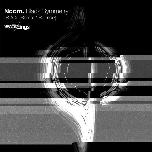 Noom (UK) - Black Symmetry {B.A.X. Remix} Stripped Recordings