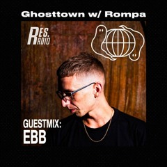 Ghosttown #7 w/ Ebb