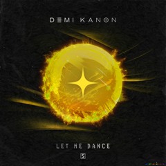 Demi Kanon - Let Me Dance