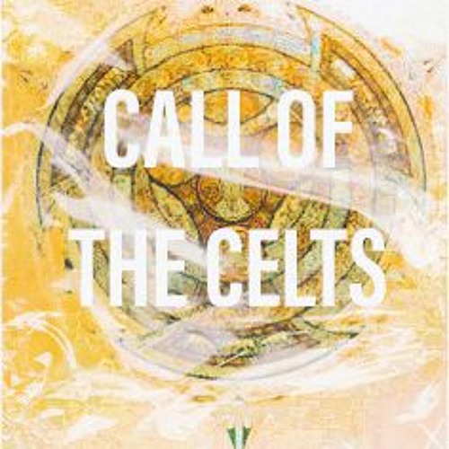 CALL OF THE CELTS