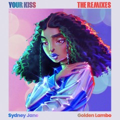 Sydney Jane & Golden Lambo - Your Kiss (Tobias Engevik Remix)