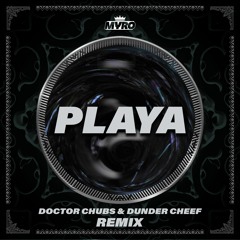 Myro - Playa (Dunder Cheef x Doctor Chubs Remix)