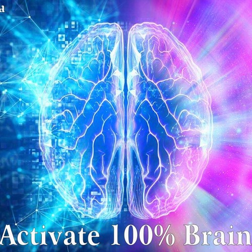 Stream Activate 100 Of Your Brain And Achieve Everything You Want By Stream Activate 100 Of Your Brain And Achieve Everything You Want By
