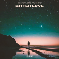 Bitter Love (feat. Otto Palmborg)