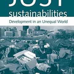 [VIEW] [EBOOK EPUB KINDLE PDF] Just Sustainabilities: Development in an Unequal World by  Julian Agy
