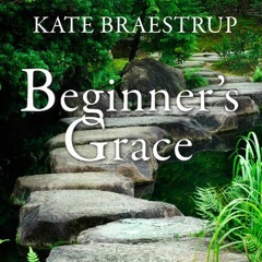 GET PDF 📥 Beginner's Grace: Bringing Prayer to Life by  Kate Braestrup,Susan Erickse
