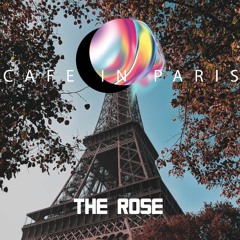 The Rose - Cafe In Paris