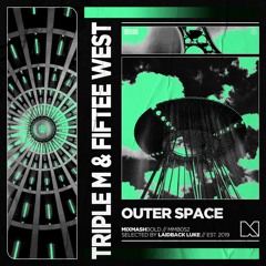 Triple M & Fiftee West - Outer Space