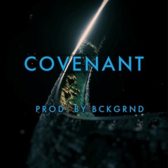 Covenant (Prod. By Bckgrnd)