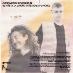 Schimmer Groovebox #039 w/ Håsta la Chord (Håstad b2b s-chord)