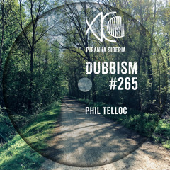 DUBBISM #265 - Phil Telloc