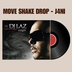 Move Shake Drop - J4NI