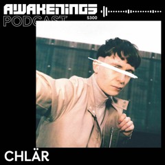 Awakenings Podcast S300 - Chlär