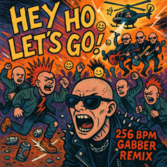 HEY HO LET'S GO! (BLITZKRIEG BOP 256BPM RMX)