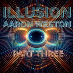 Illusion - Part Three