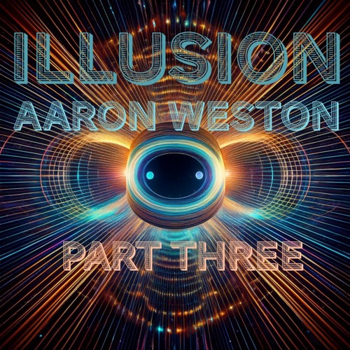 Illusion - Part Three