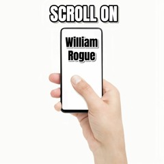 William Rogue - Scroll On