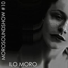 Ilo Moro - Morosoundshow #10 (ANNIVERSARY)