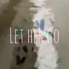 Let Her Go