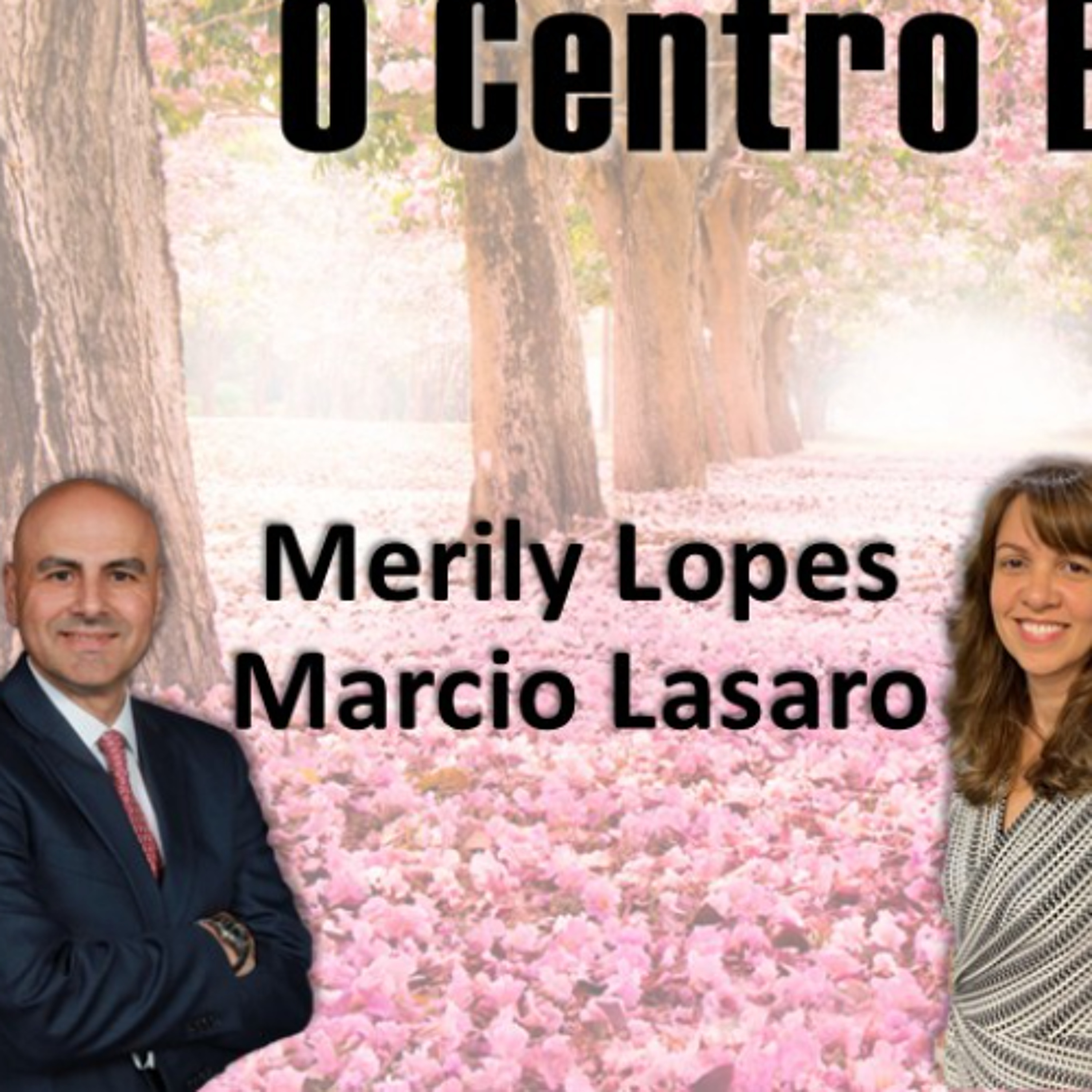O-Centro-Espírita-Merily-Lopes-e-Márcio-Lasaro episode artwork