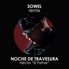 Noche de Travesura - SOWEL Remix