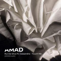 Rui Da Silva Ft. Cassandra - Touch Me (AMAD Remix)