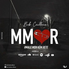Bob Cailloux -Male Men Kem Rete (Official Audio)