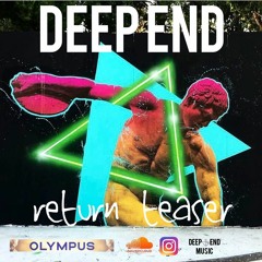 DEEP END - Return Teaser
