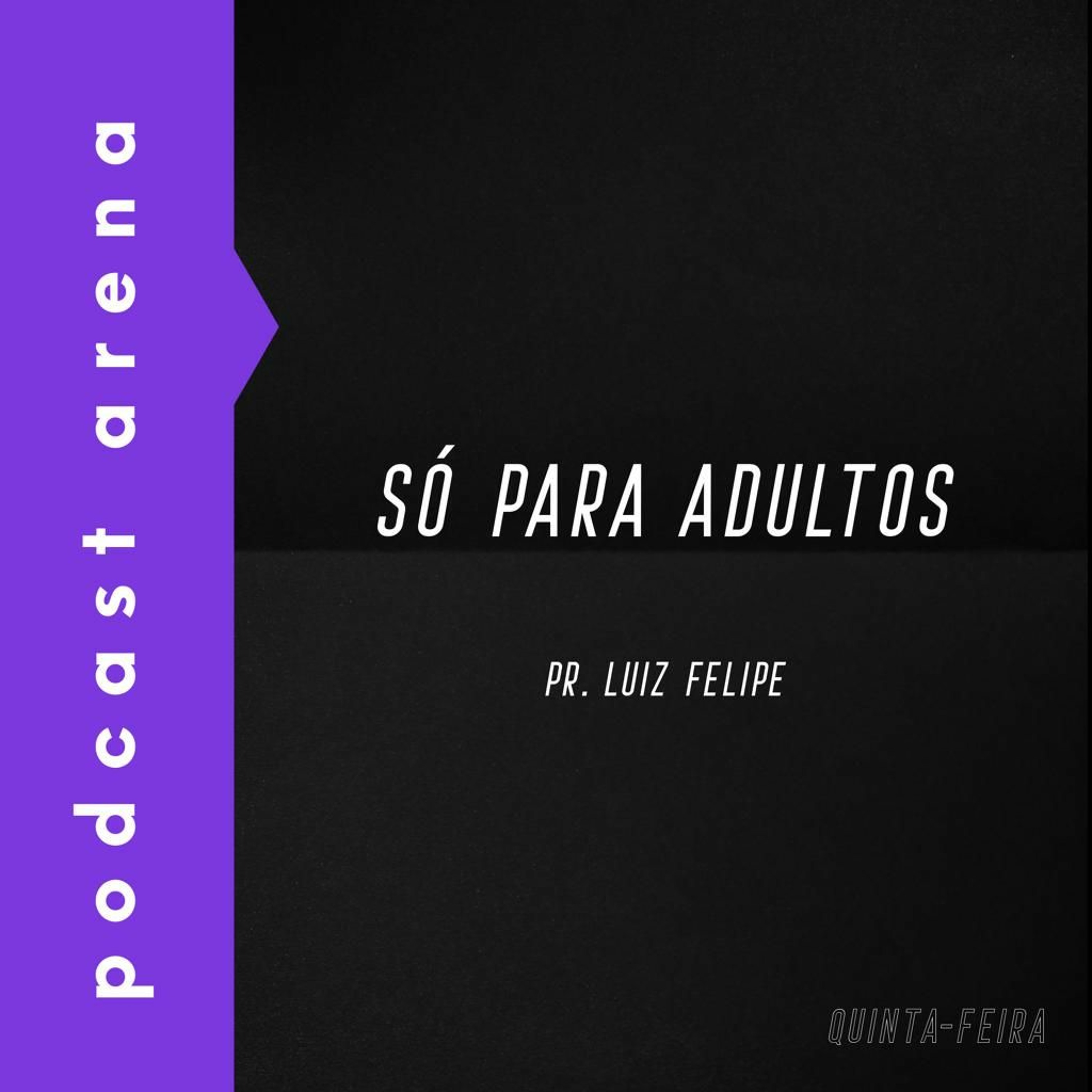 Só Para Adultos - Pr. Luiz Felipe episode artwork