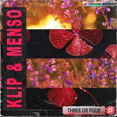 KL!P & Menso - Three or Four