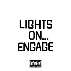 Lights On... Engage