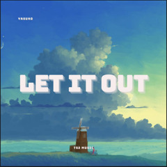 Let It Out - Yasuko [ T52 Release ]