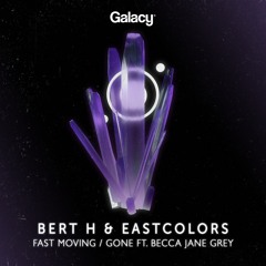 Bert H & Eastcolors - Fast Moving