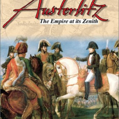 [DOWNLOAD] KINDLE √ Austerlitz: The Empire at its Zenith by  F. Hourtouille [EBOOK EP