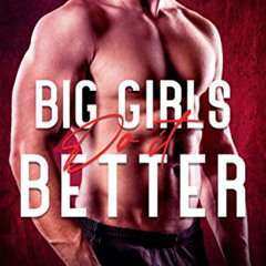 DOWNLOAD KINDLE 💛 Big Girls Do It Better: A Curvy Woman Romance (Blue Collar Boys Bo
