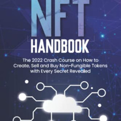 Get KINDLE 🖌️ The NFT Handbook: The 2022 Crash Course on How to Create, Sell and Buy