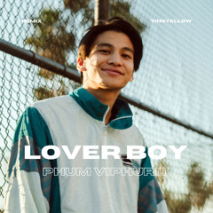 Lover Boy - Phum Viphurit (Yingyellow Remix)
