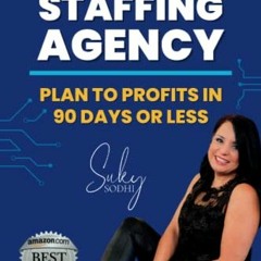 [$ How to Launch a Staffing Agency, Plan to Profits in 90 Days or Less [Textbook$