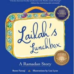 GET EBOOK 📪 Lailah's Lunchbox: A Ramadan Story by  Reem Faruqi &  Lea Lyon PDF EBOOK