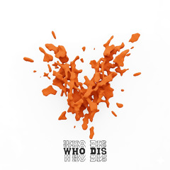 WHO DIS (Radio Edit)