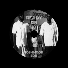 The Fugees - Ready Or Not (Josh Hook Edit)