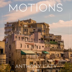MOTIONS #15 by Anthony Lazy